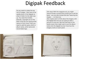 Digipak Feedback
 