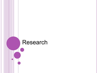 Research
 