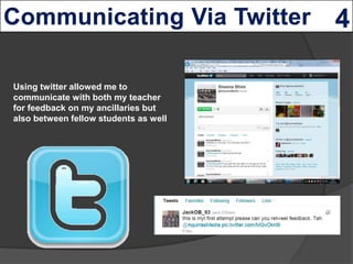 Using twitter allowed me to
communicate with both my teacher
for feedback on my ancillaries but
also between fellow studen...