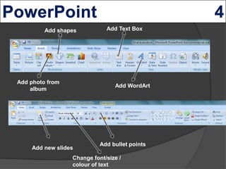 Add shapes          Add Text Box




Add photo from
                                Add WordArt
    album




            ...