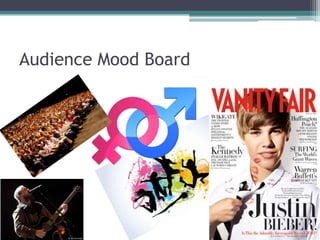Audience Mood Board
 