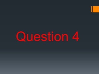 Question 4
 