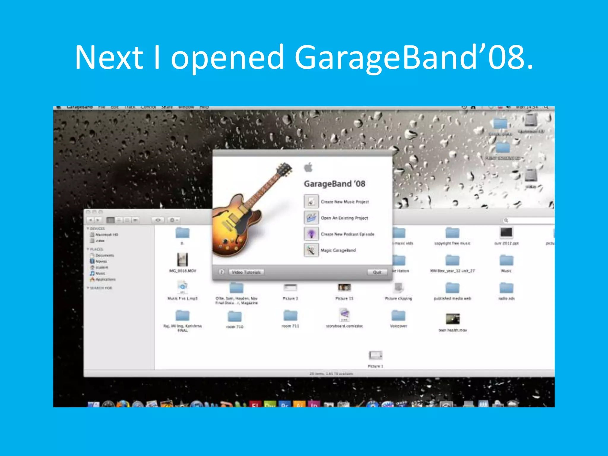 Next I opened GarageBand’08.
 