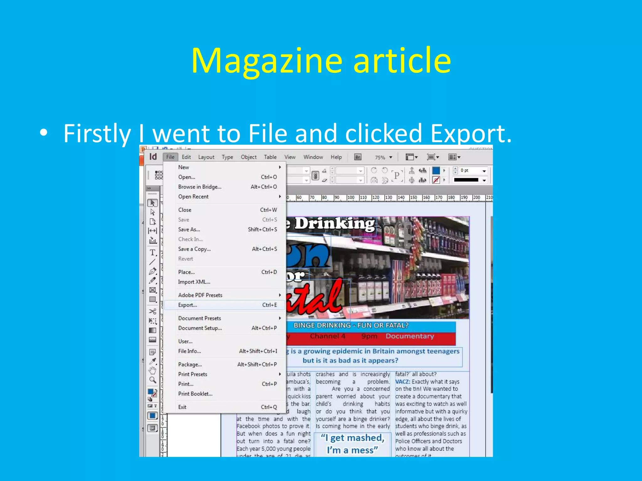 Magazine article
• Firstly I went to File and clicked Export.
 