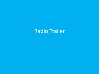 Radio Trailer
 