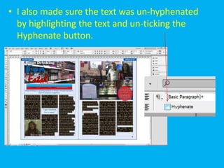 • I also made sure the text was un-hyphenated
  by highlighting the text and un-ticking the
  Hyphenate button.
 