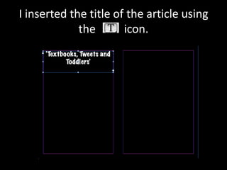 I inserted the title of the article using
             the       icon.
 