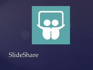 SlideShare
 