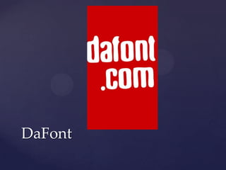 DaFont
 