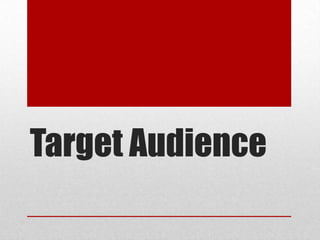 Target Audience

 