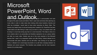 Microsoft
PowerPoint, Word
and OutlookMicrosoft word, PowerPoint and outlook have all helped in communication and work
throughout this years course and before. Word I used most commonly when planning my
music video in order to make notes when looking online about locations, theories and
other key knowledge I would need to know when executing my Music Video. This
became very helpful when on set and knowing what I needed to do. PowerPoint has been
helpful before and after filming in order to lay out work in a way I can present what I will
be doing in a much less boring way than on a word document. This helps to show of a
more creative sider to my personality and therefore represents me as a person before
and after my music video. Outlook was one of the most important of the Microsoft
features that I used in my preparation before and after filming. Outlook allowed me to
communicate with peers, teachers and my self while I was working on my video and
before. It allowed me to email large documents to my self when changing between my
MacBook and school computer. This therefore was probably one the most important
aspects of my whole project.
 