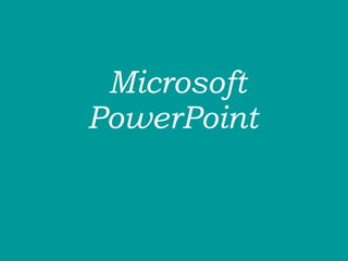 Microsoft PowerPoint  