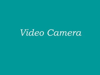 Video Camera 
