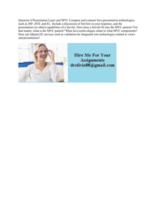 Question 4 Presentation Layer and MVC Compare and contrast Java presen.pdf