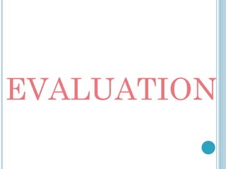 EVALUATION
 