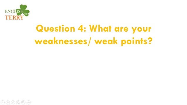 what are your weaknesses
