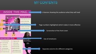 A banner showing the audience what they will read
Page numbers highlighted which makes it more effective
Separate columns for different categories
Screenshot of the front cover
Use of emoticons
 