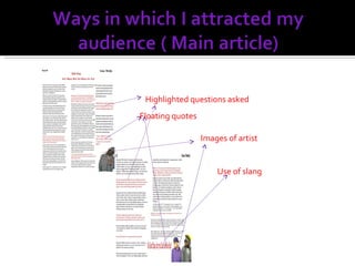 Floating quotes Highlighted questions asked Images of artist Use of slang