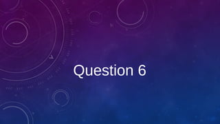 Question 6

 