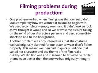 Searching and planning
- During pre-production we research and planned a lot of
information to help us create the best thriller film opening
possible.
- We used focus groups and interviews to gather the information
we required.
- When filming our focus group we used a flip camera as it is small
and portable whilst also providing HD quality and being easy to
plug into a computer through an attached USB.
- However, the flip camera only gives limited zoom but this wasn’t
a problem when filming interviews and focus groups, like this
one.
- Although the flip camera is extremely small and easy to use the
limited zoom stopped us using it for our real thriller film. Instead
we used a Canon DSLREOS65D camera.
 