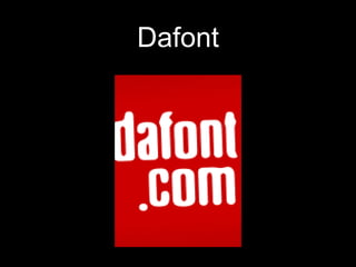Dafont
 