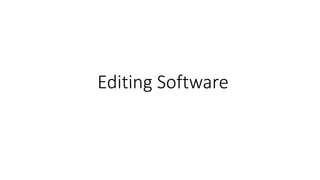 Editing Software
 