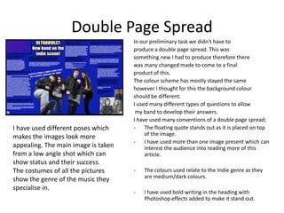 I used many conventions of a magazine such as; Sell lines, Barcode, price and freebies.