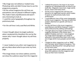 For the music magazine, I stuck to 3 colours to show typical conventions of a magazine. This made things not look too bright. 