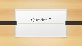 Question 7

 