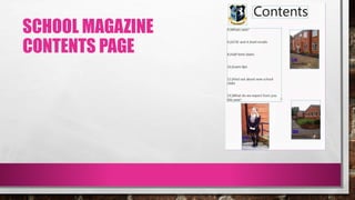 SCHOOL MAGAZINE
CONTENTS PAGE
 