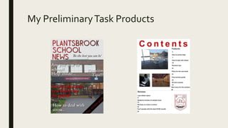 My PreliminaryTask Products
 