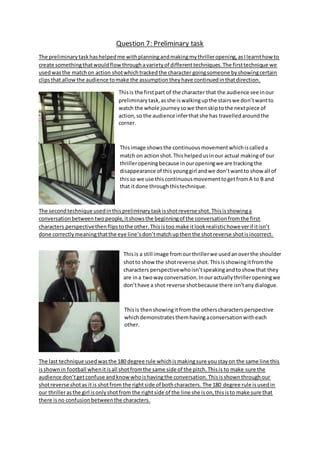 Question 7: Preliminary task
The preliminarytaskhashelpedme withplanningandmakingmythrilleropening,asIlearnthow to
create ...