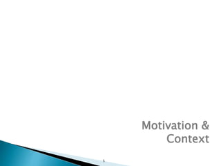 5
Motivation &
Context
 