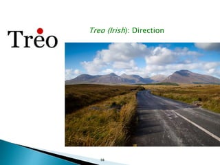 Treo (Irish): Direction
98
 