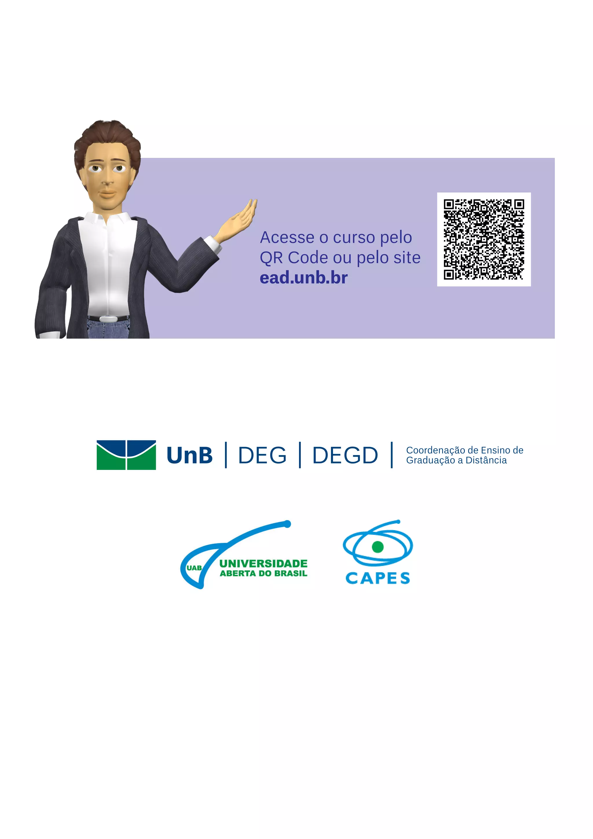 Acesse o curso pelo
QR Code ou pelo site
ead.unb.br
 