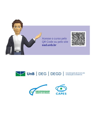 Acesse o curso pelo
QR Code ou pelo site
ead.unb.br
 