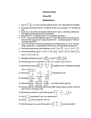 Question bank
Class XII
Mathematics
1. Let f: [- ] [-1, 1] be a function defined as f(x) = sinx. Show that f is invertible...