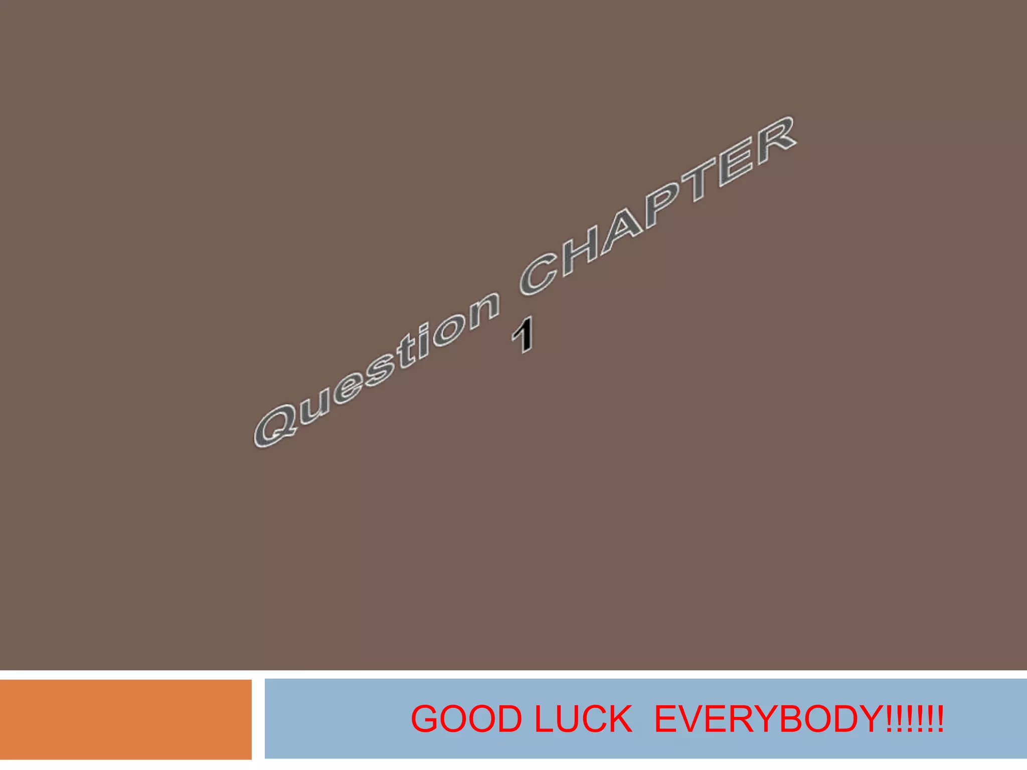 GOOD LUCK EVERYBODY!!!!!!
 