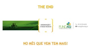NO MÊS QUE VEM TEM MAIS!
THE END
 