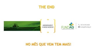 NO MÊS QUE VEM TEM MAIS!
THE END
 