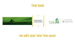 NO MÊS QUE VEM TEM MAIS!
THE END
 