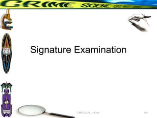 Signature Examination
RHEM RICK N. CORPUZ, Ph. D Crim 104
 