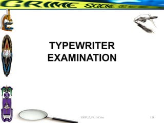 TYPEWRITER
EXAMINATION
RHEM RICK N. CORPUZ, Ph. D Crim 134
 