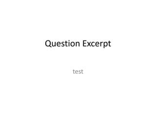 Question Excerpt
test
 
