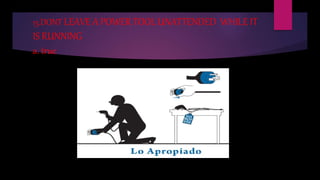 13.DONT LEAVE A POWER TOOL UNATTENDED WHILE IT
IS RUNNING
a. true
 