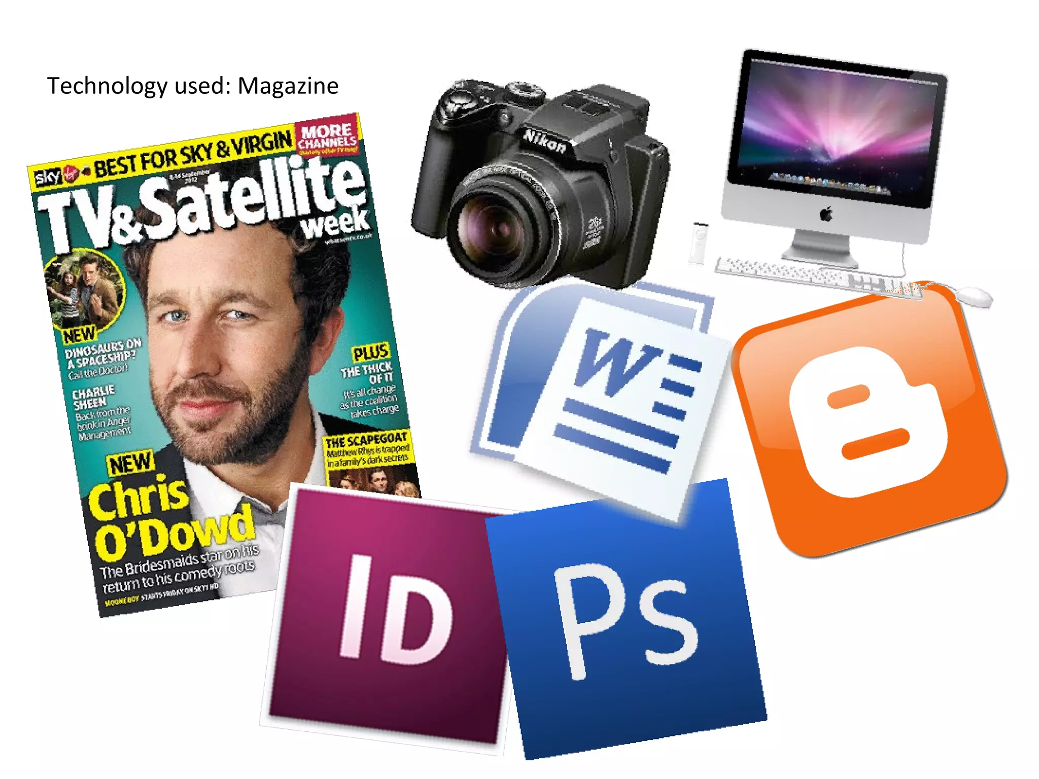 Technology used: Magazine
 