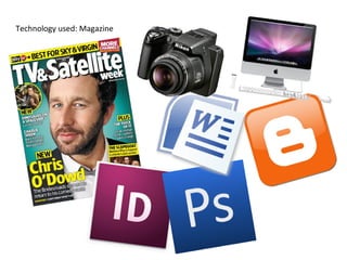 Technology used: Magazine
 