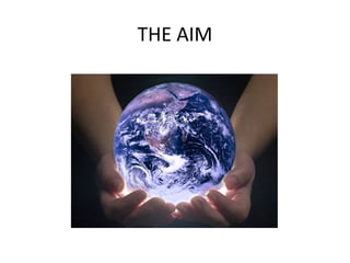 THE AIM
 