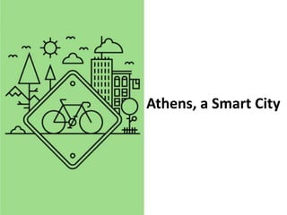 Athens, a Smart City
 