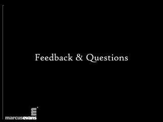 Feedback & Questions
 